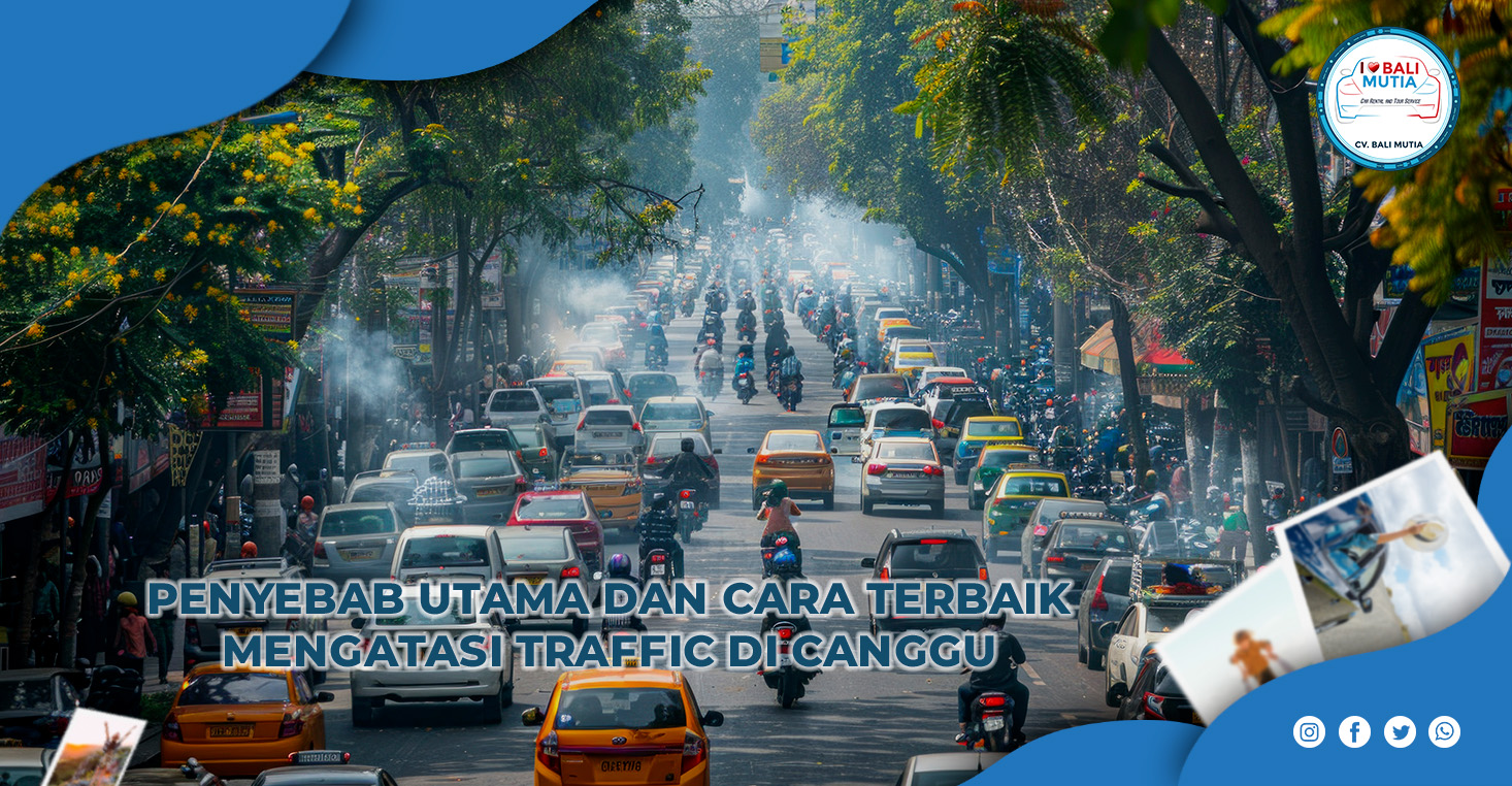 Cara Terbaik Mengatasi Traffic di Canggu