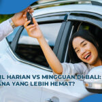 Sewa Mobil Harian vs Mingguan