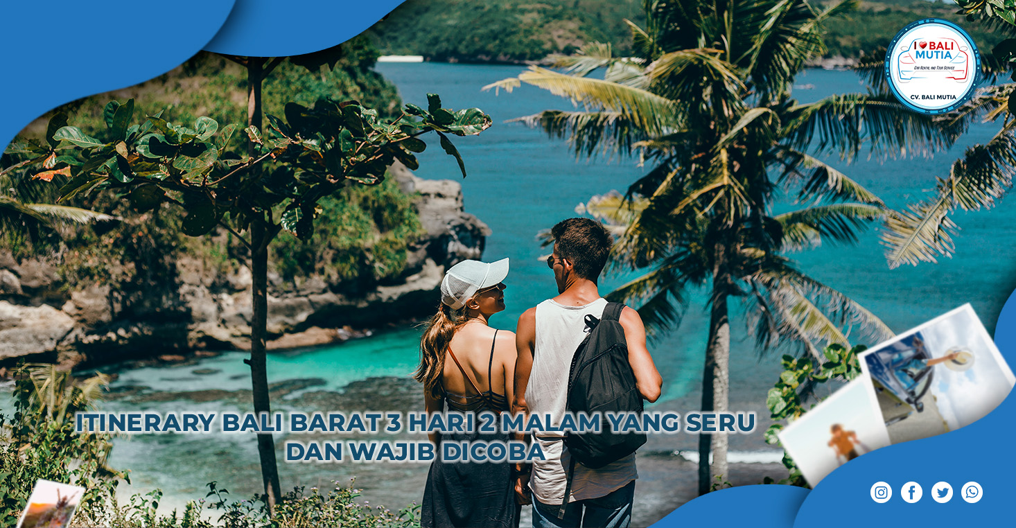 Itinerary Bali Barat 3 Hari 2 Malam