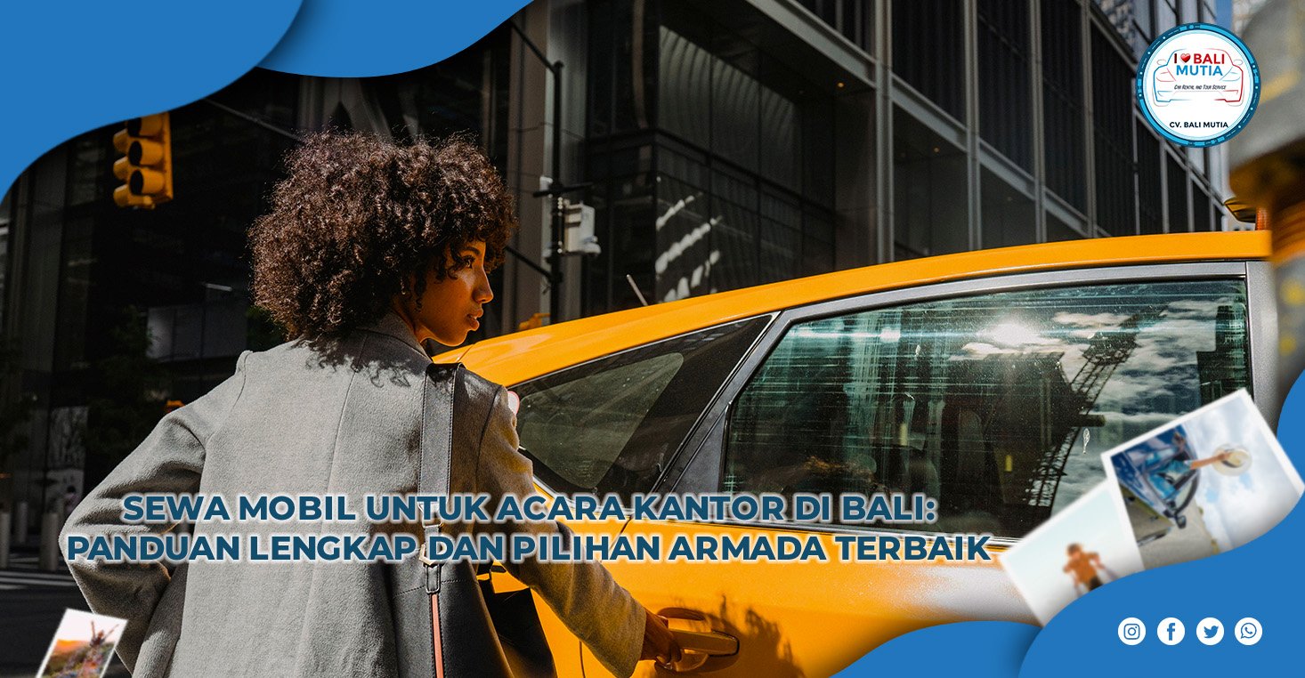 sewa mobil untuk acara kantor di Bali